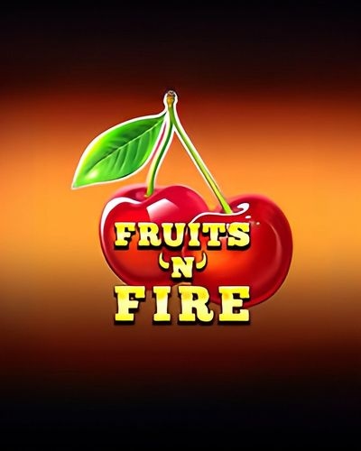 Fruits 'N' Fire