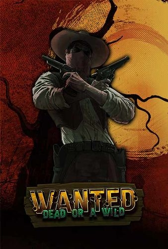 wanted dead or a wild