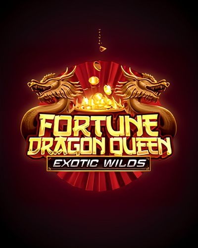 Fortune Dragon Queen Exotic Wilds