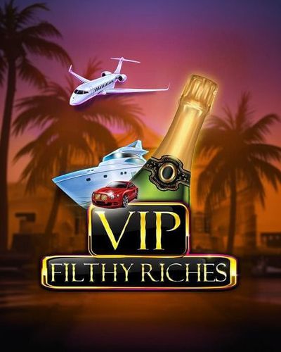 VIP Filthy Riches