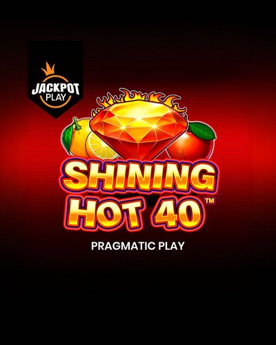 Shining Hot 40 Jackpot Play