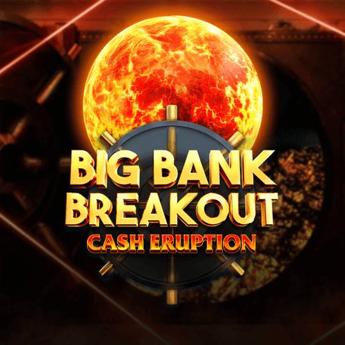 cash-eruption-big-bank-breakout-slot-jackpot-bonus