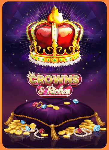 Crowns and Riches