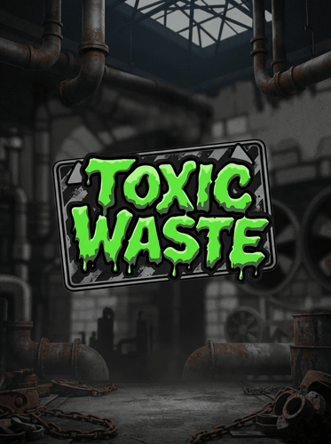 Toxic Waste